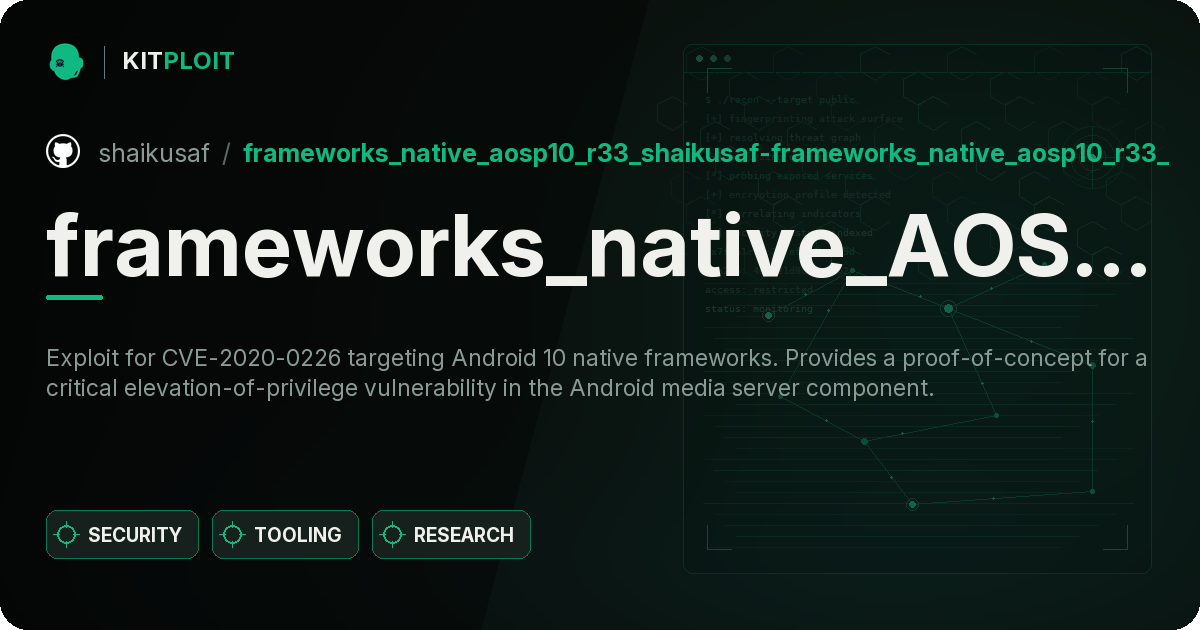 frameworks_native_AOSP10_r33_ShaikUsaf-frameworks_native_AOSP10_r33_CVE-2020-0226 preview