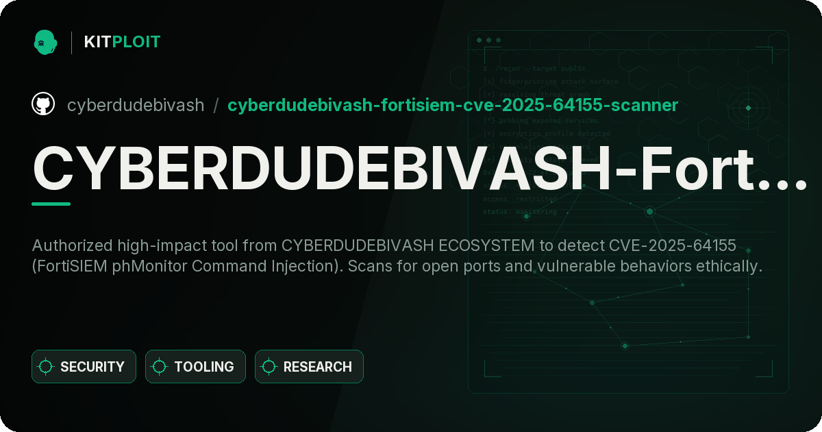 CYBERDUDEBIVASH-FortiSIEM-CVE-2025-64155-Scanner preview