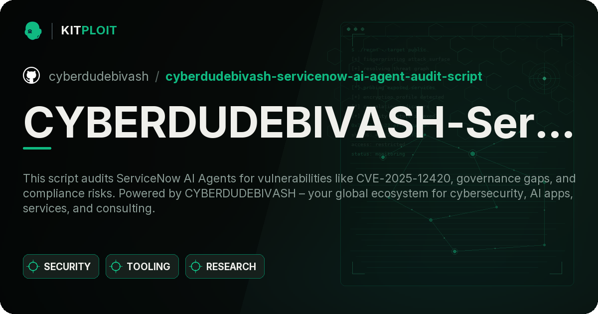 CYBERDUDEBIVASH-ServiceNow-AI-Agent-Audit-Script preview