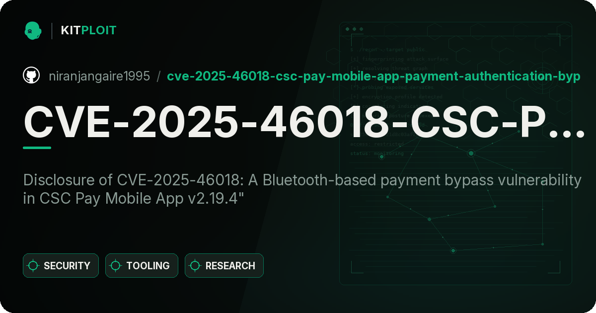 CVE-2025-46018-CSC-Pay-Mobile-App-Payment-Authentication-Bypass preview