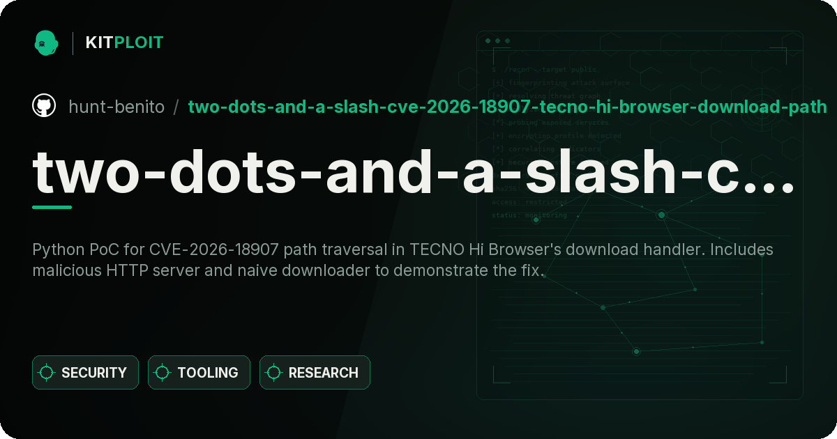 two-dots-and-a-slash-cve-2026-18907-tecno-hi-browser-download-path-traversal preview