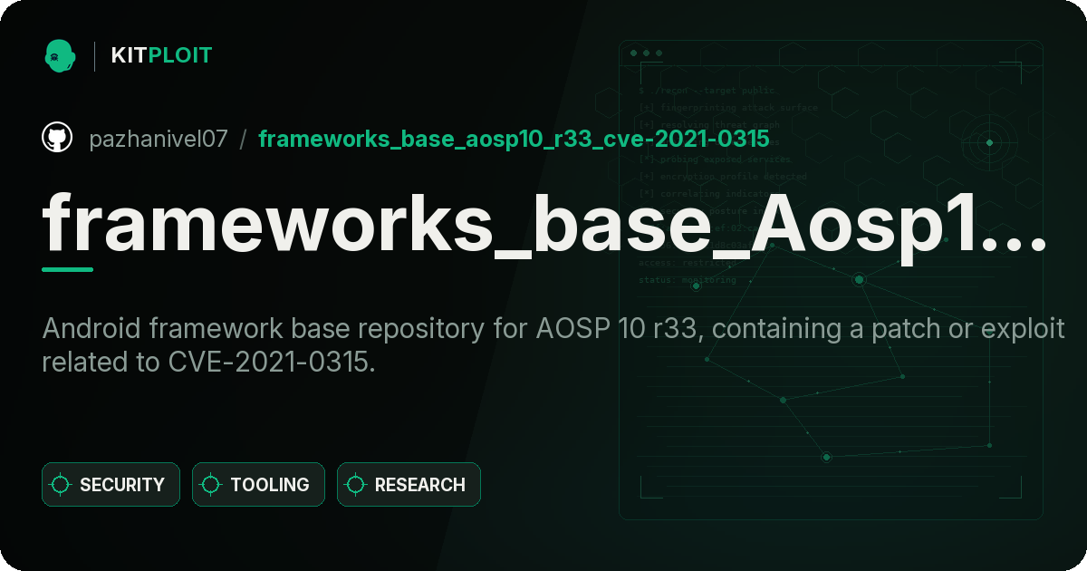 frameworks_base_Aosp10_r33_CVE-2021-0315 preview